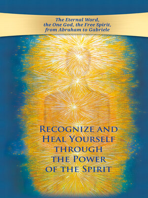 cover image of Recognize and heal yourself through the power of the Spirit